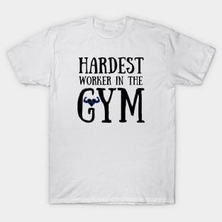 Hardest Worker In The GYM T-Shirt